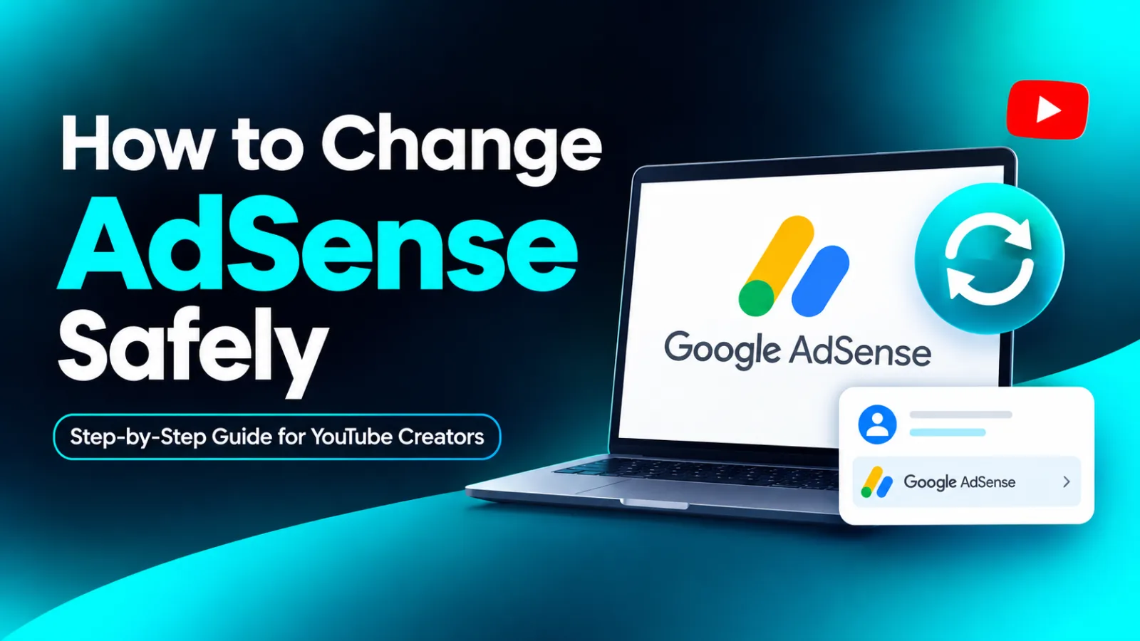 How to Change AdSense Safely