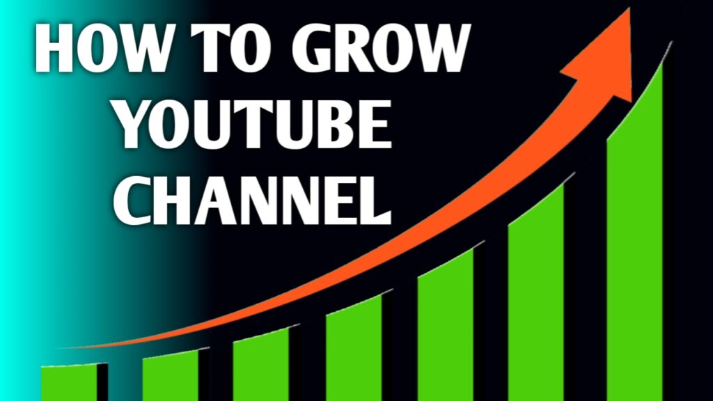 How to Grow YouTube Channel