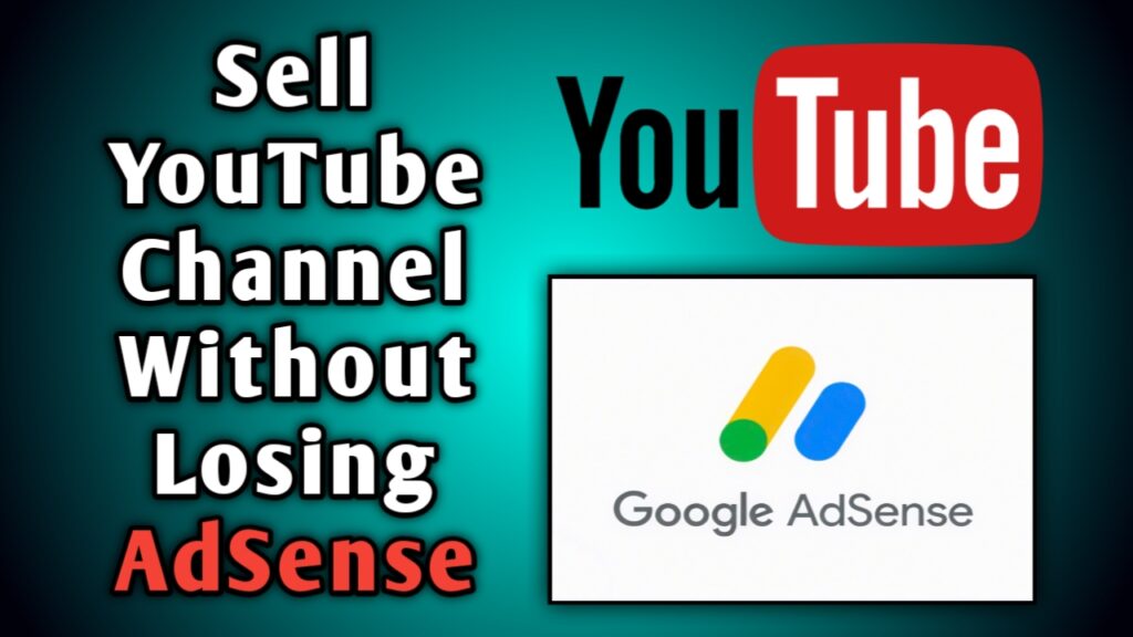 Sell YouTube Channel Without Losing AdSense