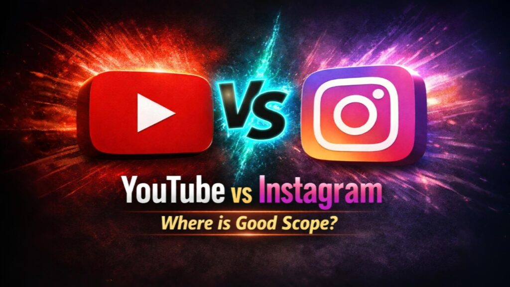 YouTube vs Instagram – where is good scope